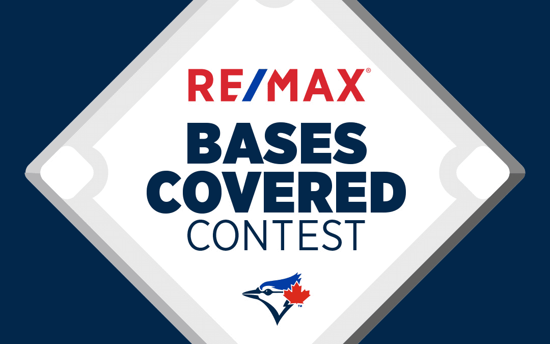 Bases Covered Contest – RE/MAX & Toronto Blue Jays